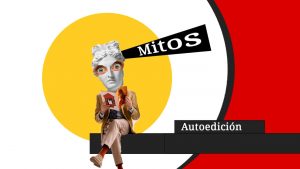 Mitos sobre autoedición